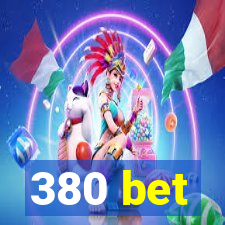 380 bet